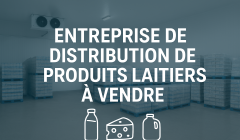Entreprise de distribution de produits laitiers à vendre – Maniwaki et environs REF#16927